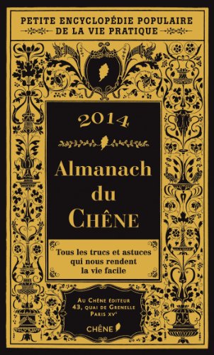 Télécharger Almanach du Chêne 2014: petite encyclopédie populaire de la vie pratique livre En ligne