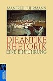 Image de Die antike Rhetorik: Eine Einführung