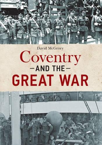 Download Coventry and the Great War Download Coventry and the Great War