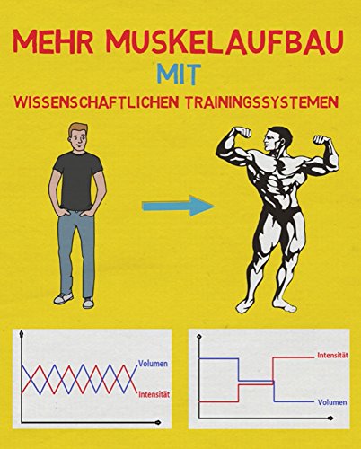 Download Mehr Muskelaufbau mit wissenschaftlichen Trainingssystemen: Der ultimative Erfolgsguide zu Muskelaufbau und Ernährung Download Mehr Muskelaufbau mit wissenschaftlichen Trainingssystemen: Der ultimative Erfolgsguide zu Muskelaufbau und Ernährung