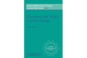 LMS: 250 Characters Finite Groups (London Mathematical Society Lecture Note Series, Series Number 250)