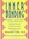 Image de Inner Bonding: Becoming a Loving Adult to Your Inner Child