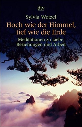 Download Hoch wie der Himmel, tief wie die Erde: Meditationen zu Liebe, Beziehungen und Arbeit (dtv Sachbuch) Download Hoch wie der Himmel, tief wie die Erde: Meditationen zu Liebe, Beziehungen und Arbeit (dtv Sachbuch)