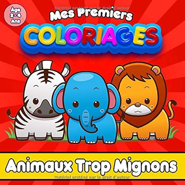 Mes Premiers Coloriages Animaux Trop Mignons Age 2 4 Ans Livre De Coloriage Avec Les Noms Des Animaux Pour Enfants Filles Et Garcons Mes Cahiers Du Perigord Editions Amazon Fr Livres