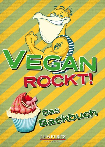 Download Vegan rockt! Das Backbuch Download Vegan rockt! Das Backbuch