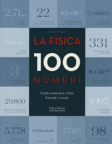 La fisica in 100 numeri. Guida numerica a fatti, formule e teorie libro