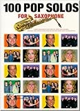 saxophon noten kostenlos Mittlerer Schwierigkeitsgrad 100 Pop Solos for Saxophone - Saxophon Noten [Musiknoten]