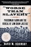 Worse Than Slavery: Parchman Farm and the Ordeal of Jim Crow Justice (English Edition) by 