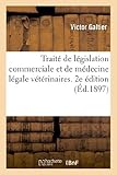 Image de Traité de législation commerciale et de médecine légale vétérinaires. 2e édition