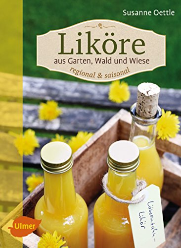 Download Liköre – regional und saisonal: Aus Garten, Wald und Wiese Download Liköre – regional und saisonal: Aus Garten, Wald und Wiese