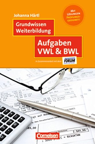 Download Grundwissen Weiterbildung: Aufgaben VWL & BWL: Mit Lösungen