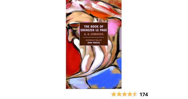 The Book Of Ebenezer Le Page New York Review Books Classics Amazon Co Uk Edwards G B Fowles John 9781590172339 Books