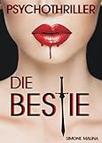 Bücher Neuerscheinungen 2022 - Die BESTIE - Psychothriller von Simone Malina