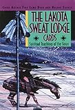 The Lakota Sweat Lodge Cards: Spiritual Teachings of the Sioux by 