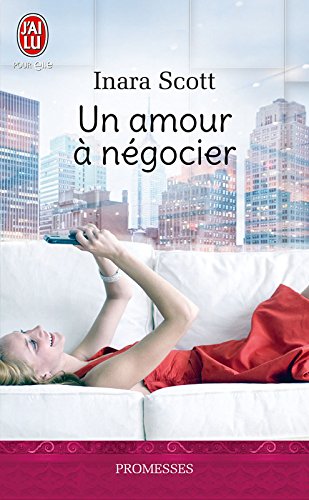Télécharger Un amour à négocier (J'ai lu promesses t. 10475) PDF Ebook En Ligne