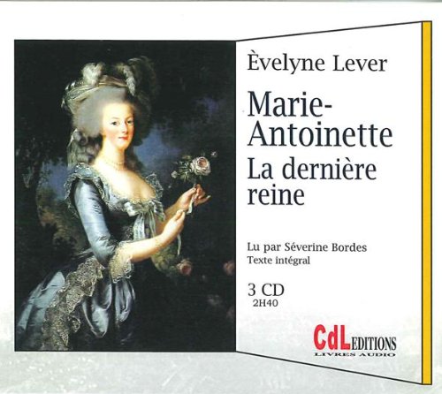 Marie Antoinette la Derniere Reine 3 CD