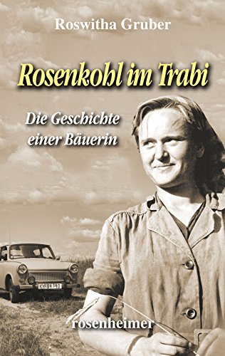 Rosenkohl im Trabi - Die Geschichte einer Bäuerin (Landfrauen 5)