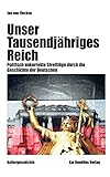 Image de Unser Tausendjähriges Reich: Politisch unkorrekte Streifzüge durch die Geschichte der Deutschen