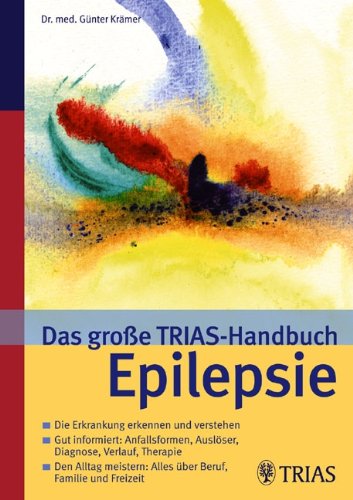 Download Das große TRIAS-Handbuch Epilepsie (TRIAS ärztlicher Rat) Download Das große TRIAS-Handbuch Epilepsie (TRIAS ärztlicher Rat)