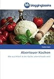 Image de Abenteuer Kochen: Wie aus Arbeit in der Küche Lebensfreude wird