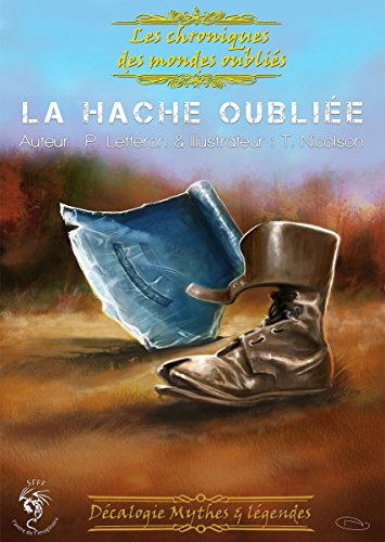 Download La hache oubliée: Décalogie: Mythes & Légendes (Les chroniques des mondes oubliés t. 1) Download La hache oubliée: Décalogie: Mythes & Légendes (Les chroniques des mondes oubliés t. 1)