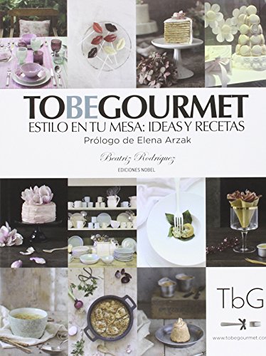 Download To Be Gourmet. Estilo En Tu Mesa: Ideas Y Recetas (Cocina) Download To Be Gourmet. Estilo En Tu Mesa: Ideas Y Recetas (Cocina)