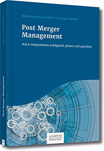 Post Merger Management: M&A-Integrationen erfolgreich planen und gestalten