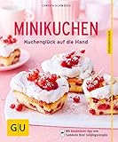  Minikuchen: Kuchenglück auf die Hand (GU KüchenRatgeber)