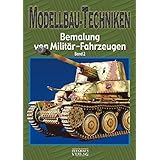 Modellbau Techniken Bemalung Und Alterung Von Militarfahrzeugen Teil 3 Bemalung Und Alterung Von Militarfahrzeugen Heft 3 Amazon De Bucher