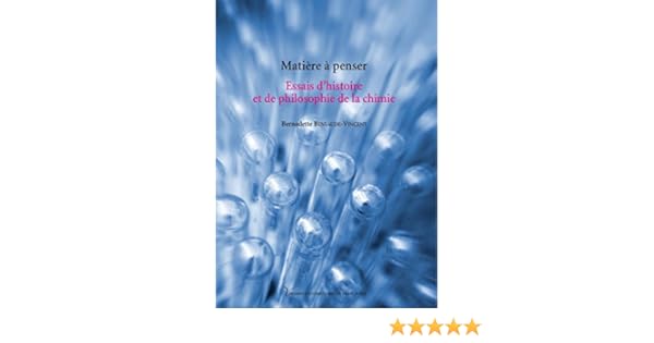 Matière à Penser Essais Dhistoire Et De Philosophie De La Chimie Sciences Humaines Et Sociales - 
