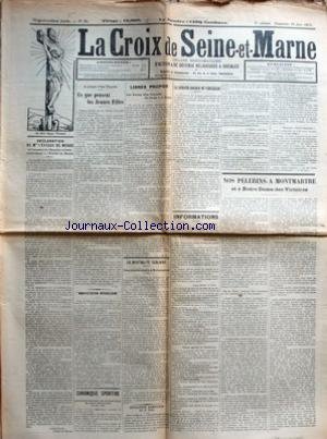 CROIX DE SEINE-ET-MARNE (LA) [No 24] du 15/06/1913 - DECLARATION DE MGR L'EVEQUE DE MEAUX A L'OCCASION DE L'ENQUETE OUVERTE RELATIVEMENT A L'EVECHE DE MEAUX PAR EMMANUEL - A PROPOS D'UNE ENQUETE - CE QUE PENSENT LES JEUNES FILLES PAR A. T. - MANIFESTATION REPUBLICAINE PAR G. G. - CHRONIQUE SPORTIVE - CONCOURS REGIONAL DE GYMNASTIQUE DE CROUY-SUR-OURCQ 22 JUIN 1913 - LIBRES PROPOS - LES LECONS D'UN CONCOURS DE PECHE A LA LIGNE PAR A. T. - LA NEUTRALITE SCOLAIRE - CINQ MAUVAIS POINTS A MO francais