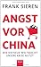 Angst vor China: Wie die neue Weltmacht unsere Krise nutzt by Frank Sieren (2011-09-30) by 