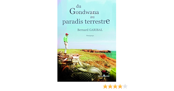 Amazon Fr Du Gondwana Au Paradis Terrestre Garibal Bernard Livres