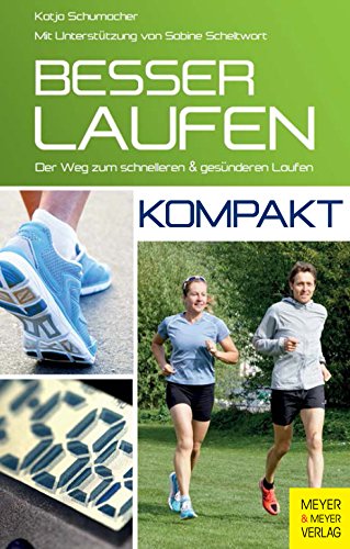 Download Besser laufen - kompakt: Der Weg zum schnelleren und gesünderen Laufen Download Besser laufen - kompakt: Der Weg zum schnelleren und gesünderen Laufen