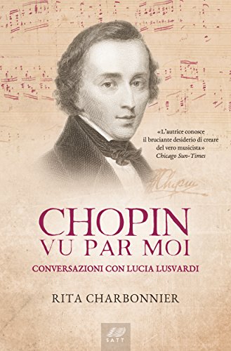 Download Chopin vu par moi: Conversazioni con Lucia Lusvardi Download Chopin vu par moi: Conversazioni con Lucia Lusvardi