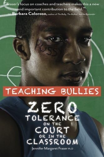 Teaching Bullies: Zero Tolerance in the Court or in the Classroom
