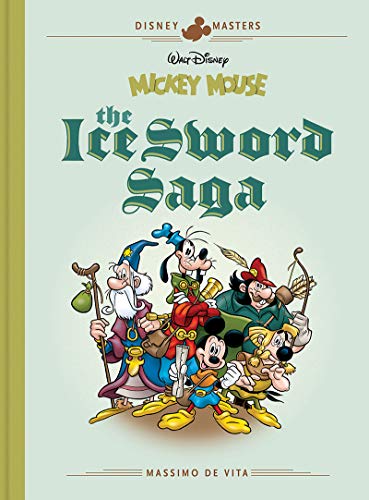 Disney Masters Vol. 9: Massimo de Vita: Walt Disney's Mickey Mouse: The Ice Sword Saga (The Disney Masters Collection, Band 9)