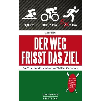 Der Weg frisst das Ziel: Die Triathlon-Erlebnisse des Weißen Kenianers