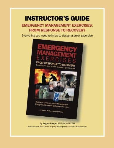 Instructor's Guide: Emergency Management Exercises: From Response to Recovery: Everything You Need to Know to Design a Great Exercise