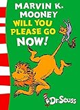 Marvin K. Mooney will you Please Go Now!: Green Back Book Marvin K. Mooney will you Please Go Now!: Green Back Book
