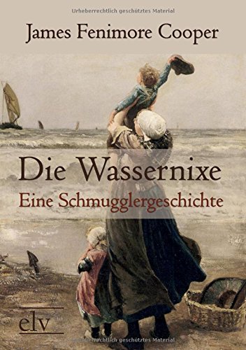 Die Wassernixe: Eine Schmugglergeschichte
