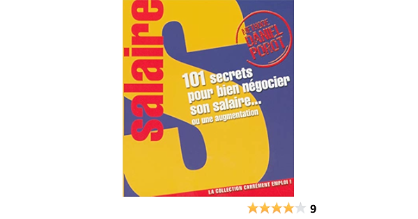 101 Secrets Pour Bien Negocier Son Salaire Ou Une Augmentation Porot Daniel Pialot Dominique Chabenat Stephane Amazon Fr Livres
