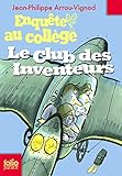 Enquête au collège, 6 : Le club des inventeurs