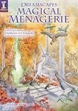 Image de Dreamscapes Magical Menagerie: Creating Fantasy Creatures and Animals with Watercolor