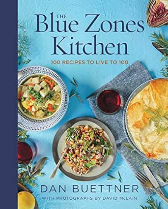 The Blue Zones Kitchen 100 Recipes To Live To 100 Ebook Dan