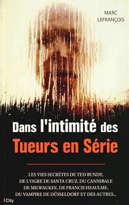 City Edition Dans l'intimité des tueurs en série