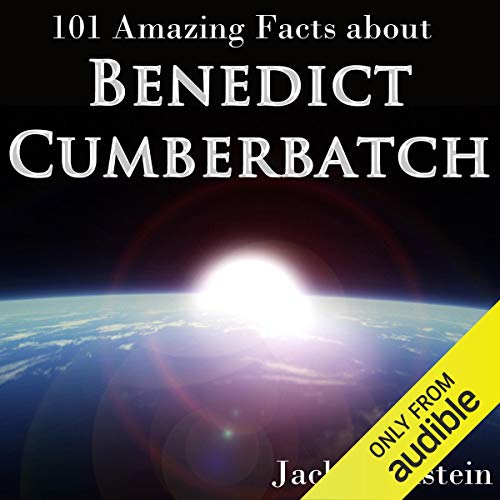 101 Amazing Facts About Benedict Cumberbatch