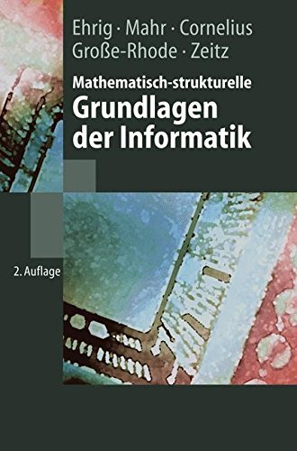 Mathematisch-strukturelle Grundlagen der Informatik (Springer-Lehrbuch) by Hartmut Ehrig (2013-10-04)