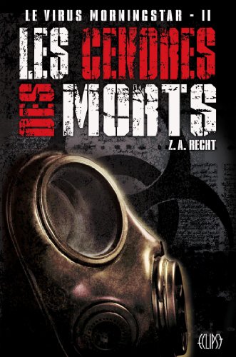 Le virus Morningstar T02 : Les cendres des morts