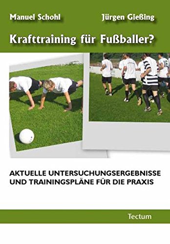 Download Krafttraining für Fußballer?: Aktuelle Untersuchungsergebnisse und Trainingspläne für die Praxis Download Krafttraining für Fußballer?: Aktuelle Untersuchungsergebnisse und Trainingspläne für die Praxis